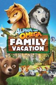 Alpha and Omega 5: Family Vacation