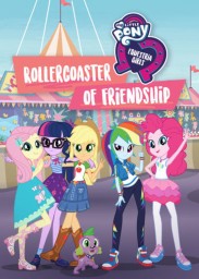 My Little Pony: Equestria Girls - Rollercoaster of Friendship